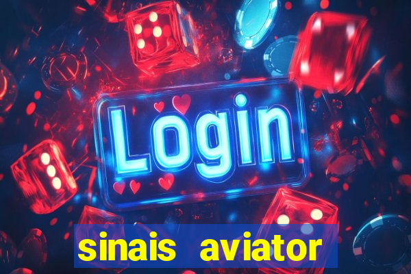 sinais aviator esporte da sorte