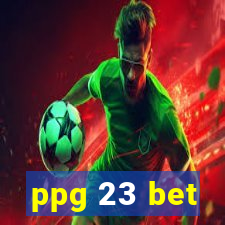 ppg 23 bet