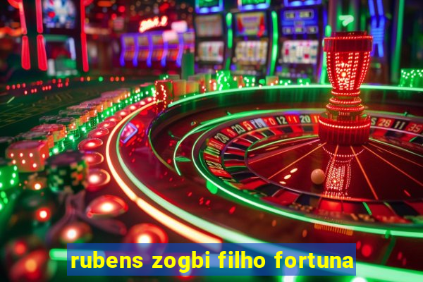 rubens zogbi filho fortuna