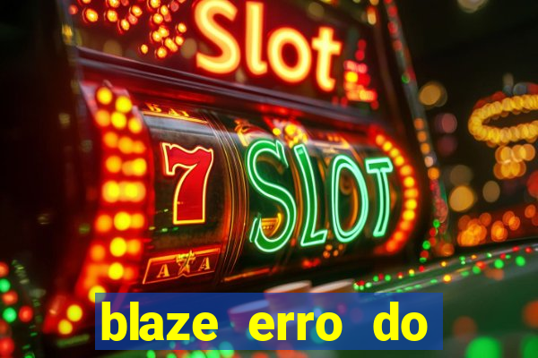 blaze erro do servidor interno