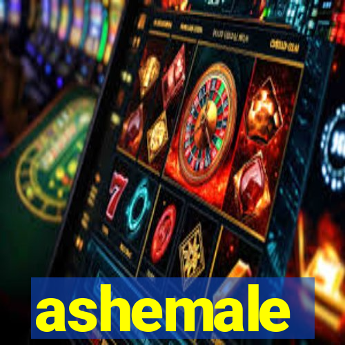 ashemale