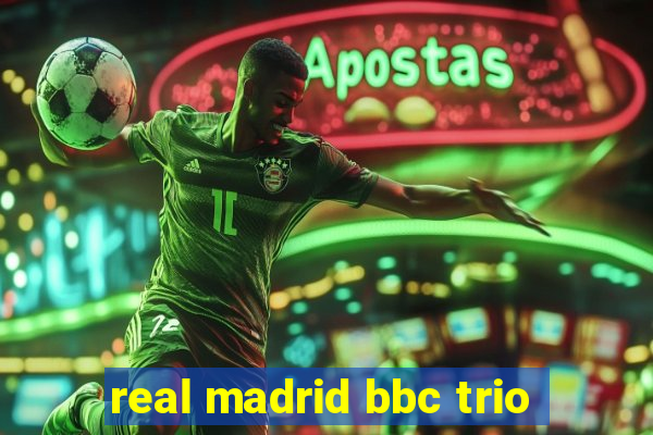 real madrid bbc trio