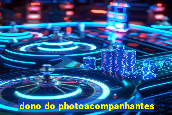 dono do photoacompanhantes