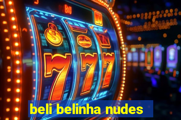 beli belinha nudes