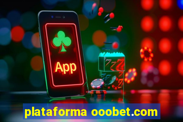 plataforma ooobet.com