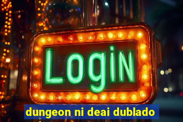 dungeon ni deai dublado