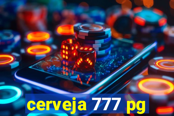 cerveja 777 pg