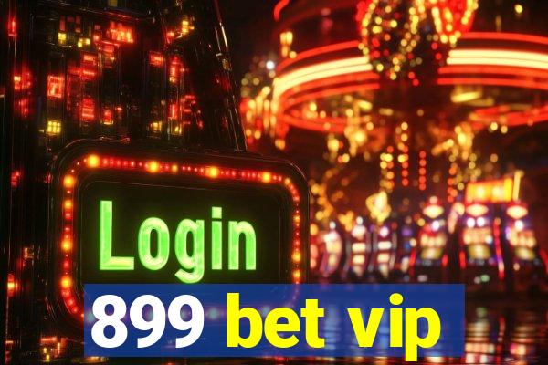 899 bet vip