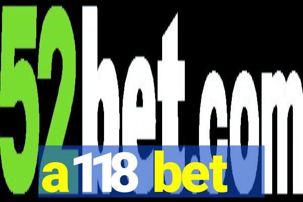 a118 bet