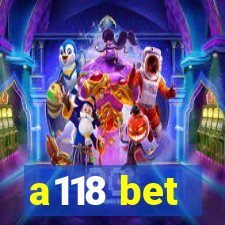 a118 bet