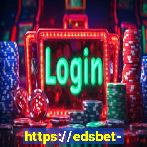 https://edsbet-com.jogos.app