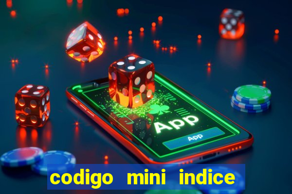 codigo mini indice setembro 2024