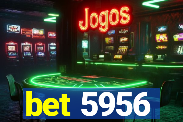 bet 5956