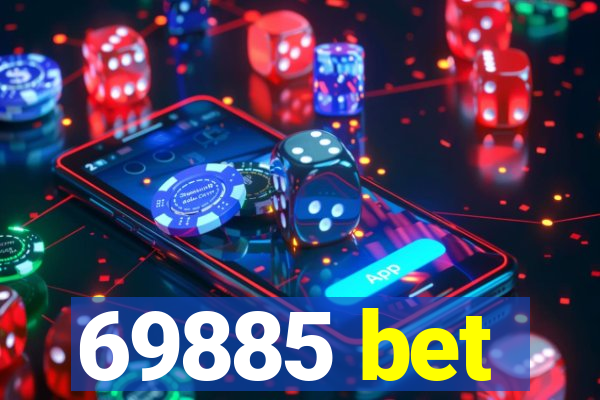 69885 bet