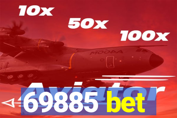 69885 bet