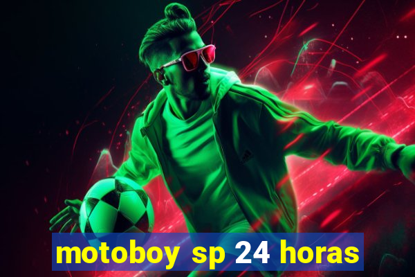 motoboy sp 24 horas