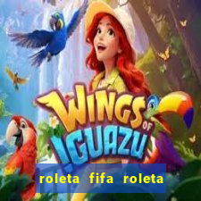 roleta fifa roleta times fifa