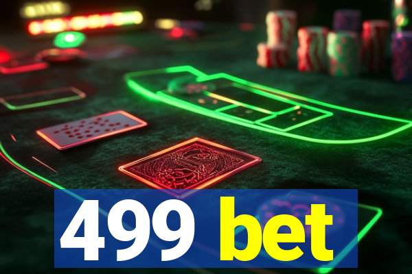 499 bet