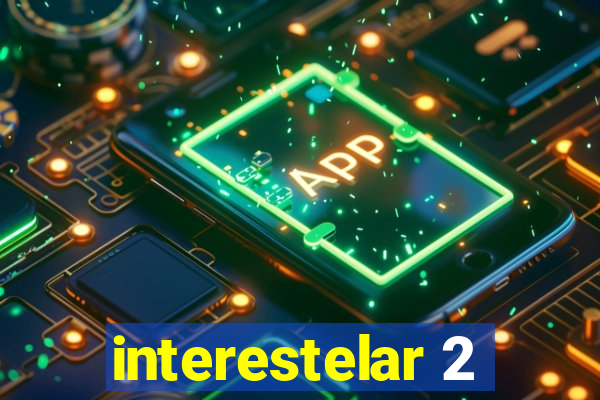 interestelar 2