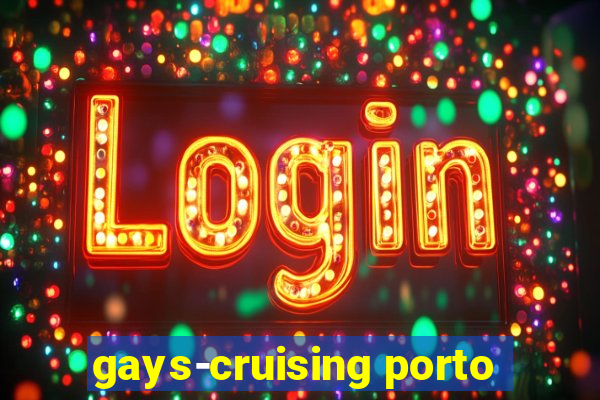 gays-cruising porto