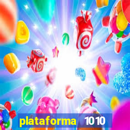 plataforma 1010 jogo do tigre