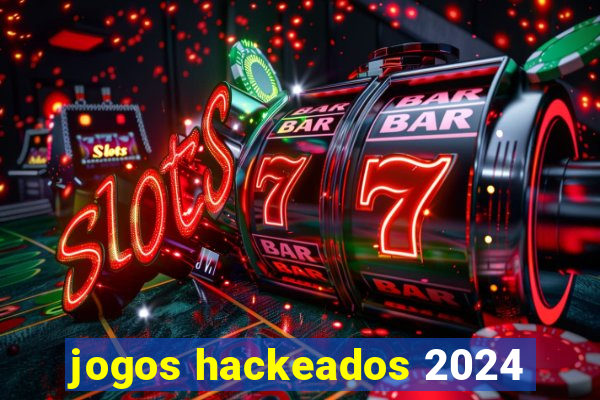 jogos hackeados 2024