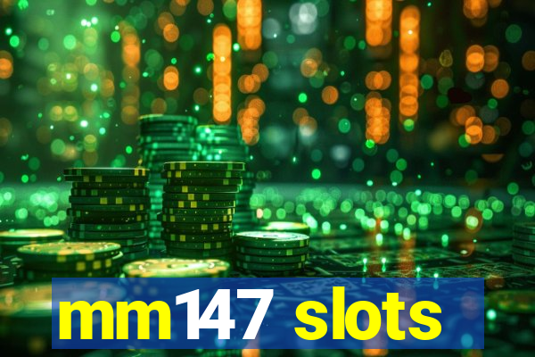 mm147 slots