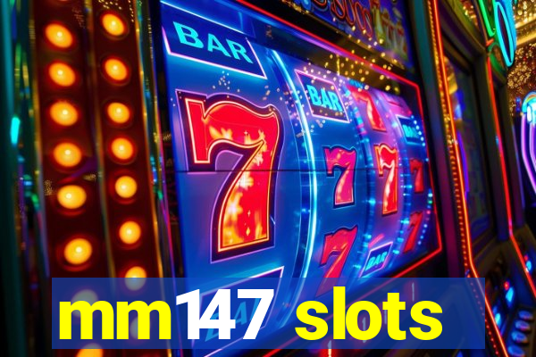 mm147 slots