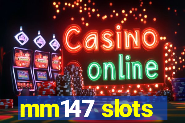 mm147 slots