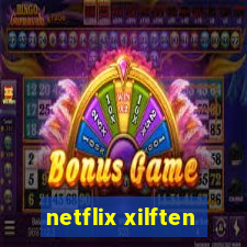 netflix xilften