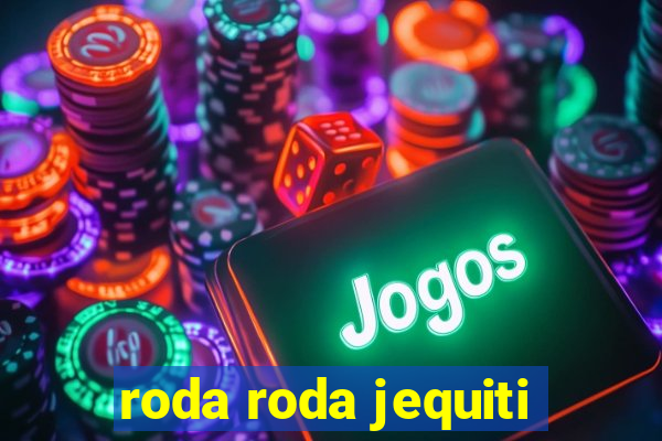 roda roda jequiti