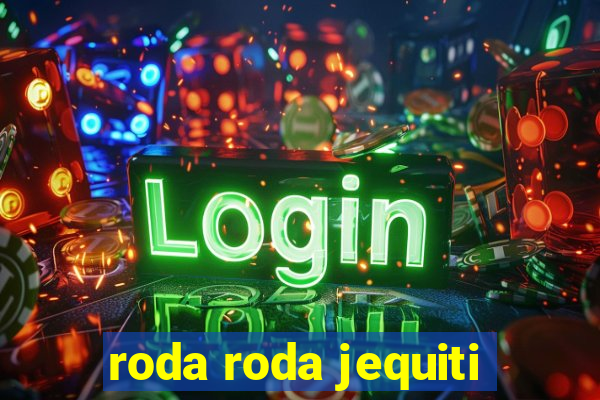 roda roda jequiti