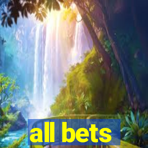 all bets