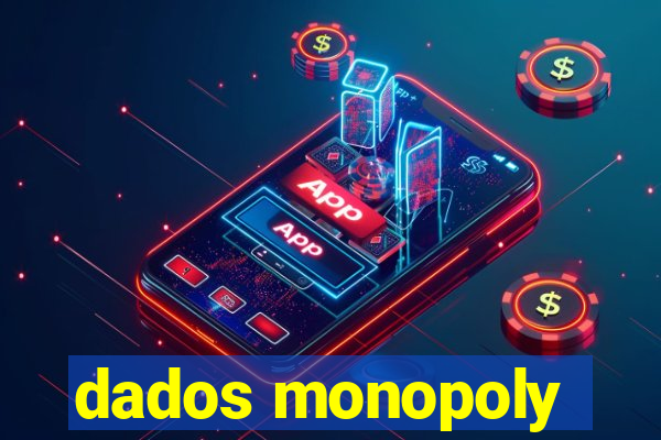 dados monopoly