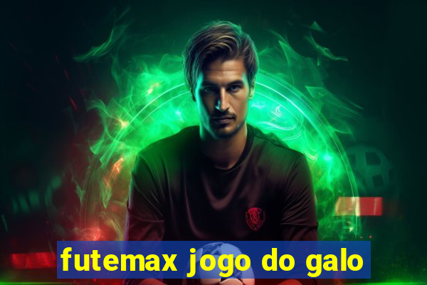 futemax jogo do galo