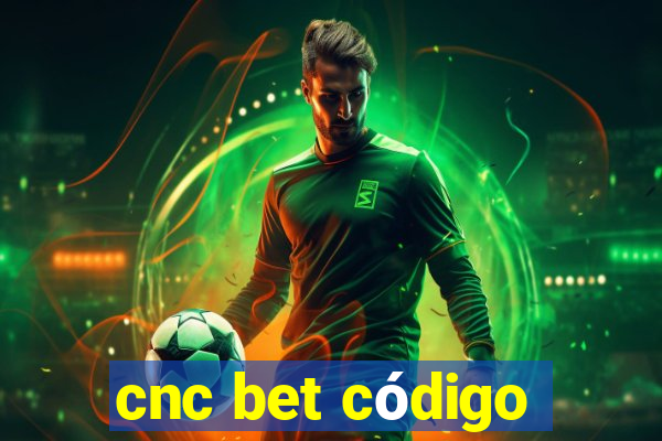 cnc bet código