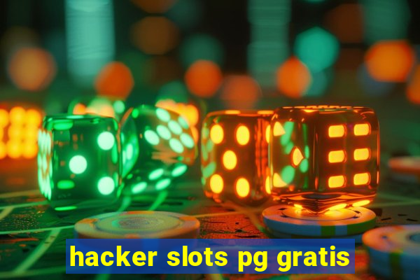 hacker slots pg gratis