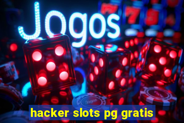 hacker slots pg gratis