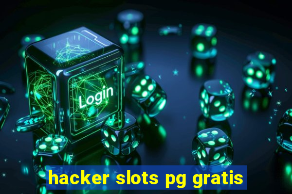 hacker slots pg gratis