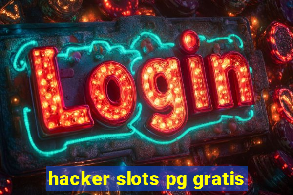 hacker slots pg gratis