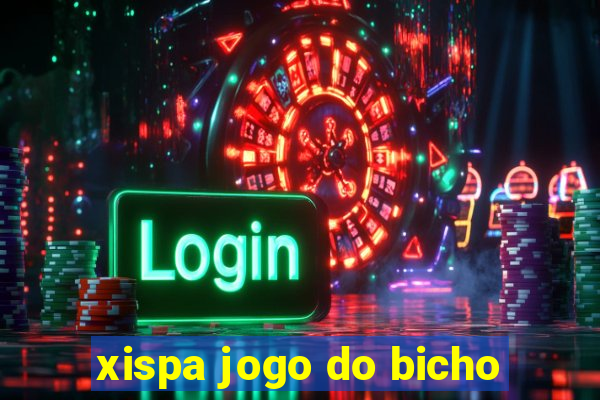 xispa jogo do bicho