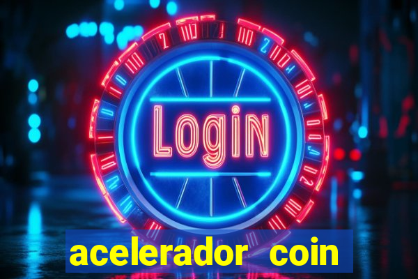 acelerador coin master 2024