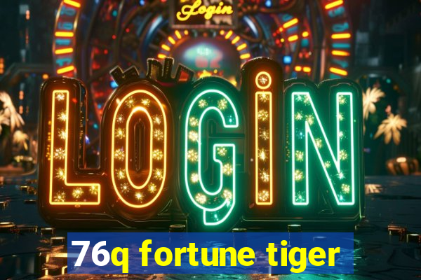 76q fortune tiger