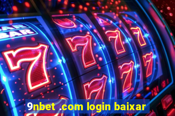 9nbet .com login baixar