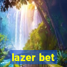 lazer bet