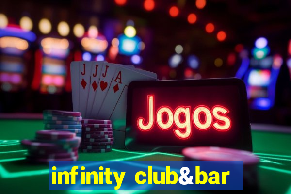 infinity club&bar