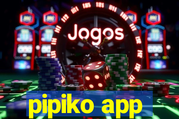 pipiko app