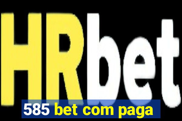 585 bet com paga