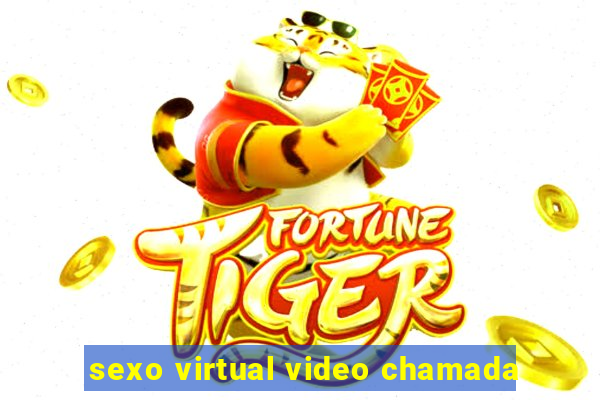 sexo virtual video chamada