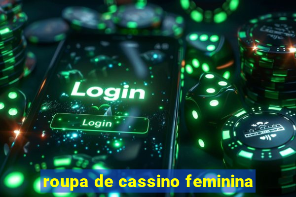 roupa de cassino feminina